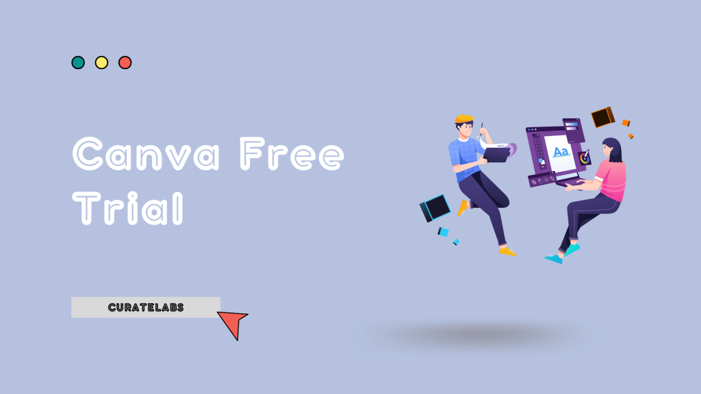 Canva Free Trial - CurateLabs