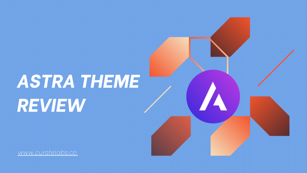 Astra Theme Review - CurateLabs