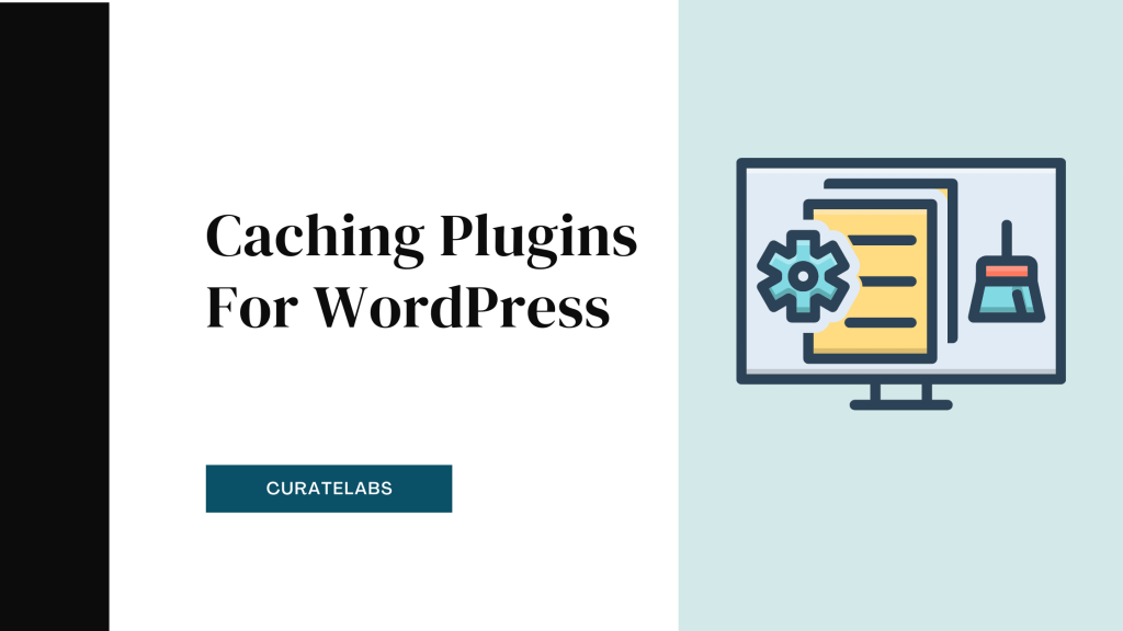 Caching Plugins For WordPress - CurateLabs
