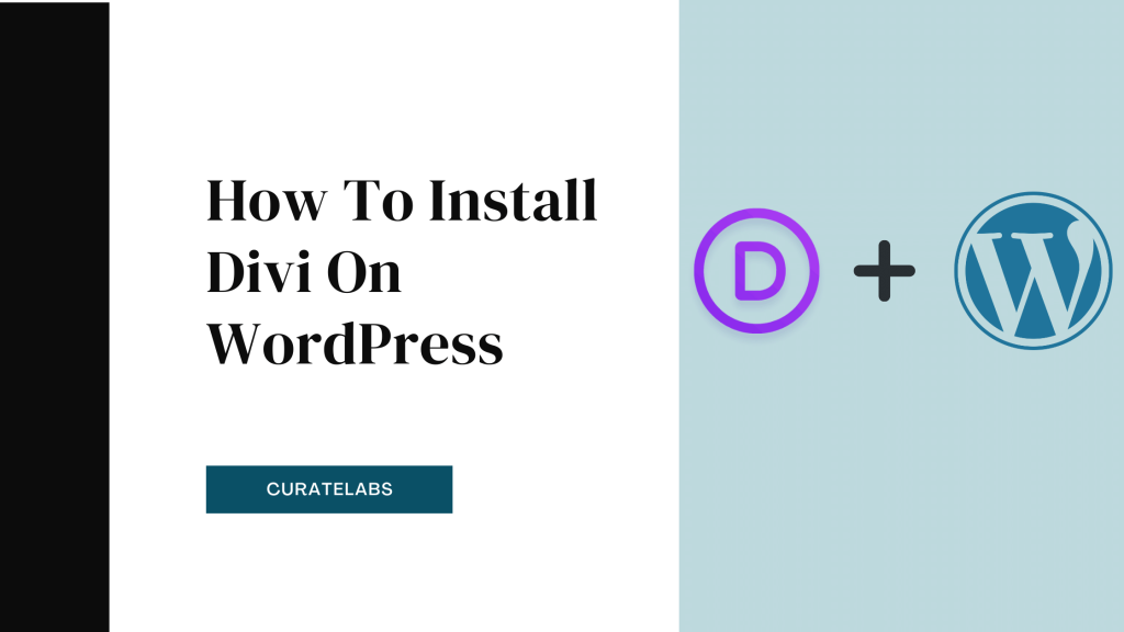 How To Install Divi On WordPress - CurateLabs