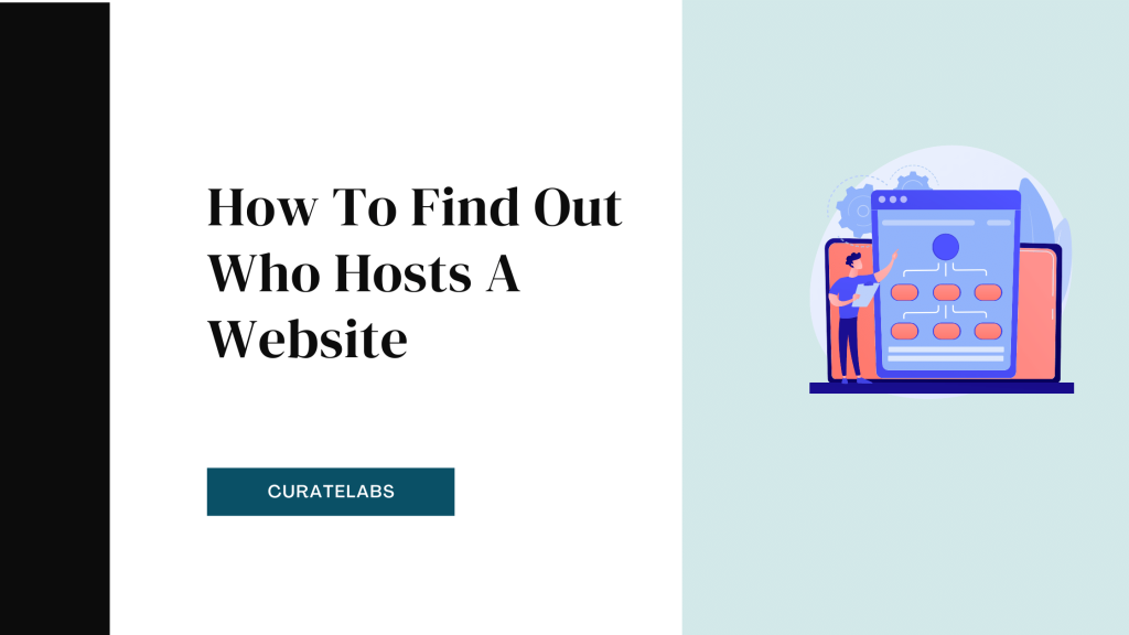 How To Find Out Who Hosts A Website - CurateLabs