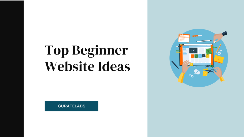 Top Beginner Website Ideas - CurateLabs
